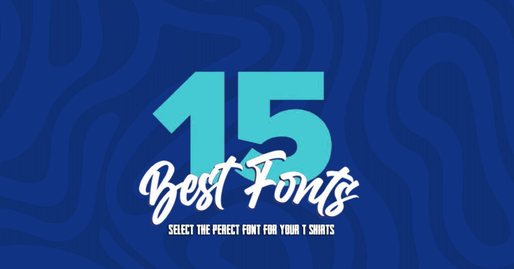 15 of the Best Fonts for T-Shirts