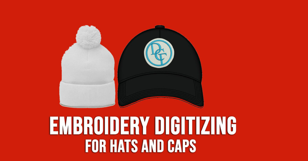 EMBROIDERY DIGITIZING FOR HATS AND CAPS