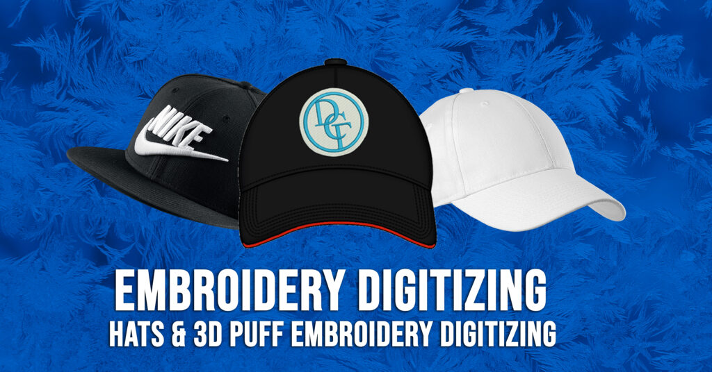 HATS & 3D Puff Embroidery Digitizing